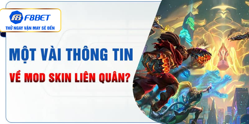 Vài nét sơ lược về mod skin liên quân cần biết