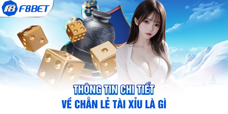 Thông tin chi tiết về chẵn lẻ tài xỉu là gì