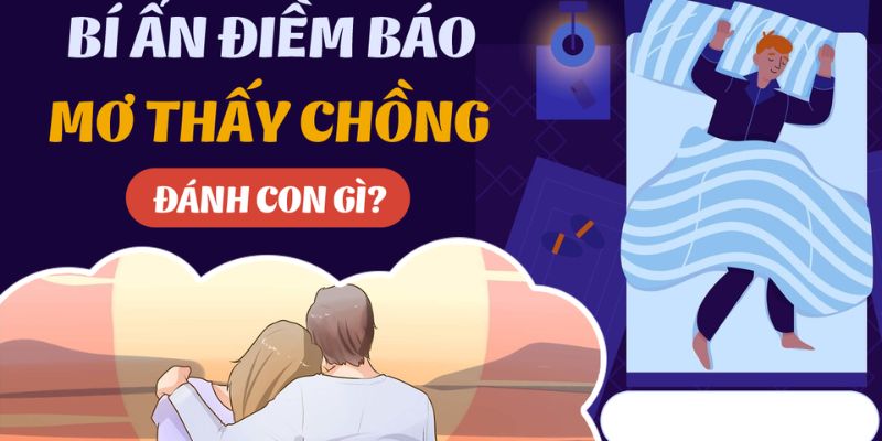 Mơ Thấy Chồng Đánh Số Mấy